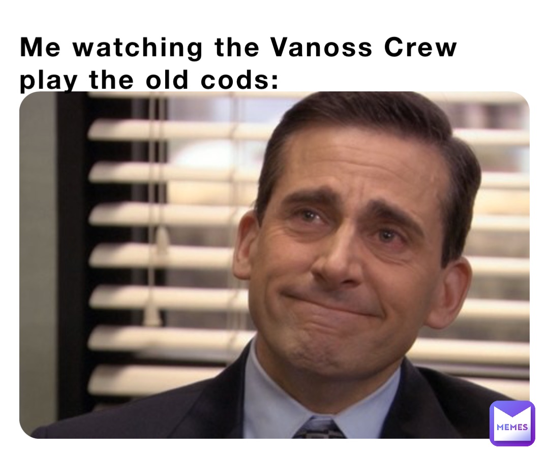 Me watching the Vanoss Crew play the old cods: