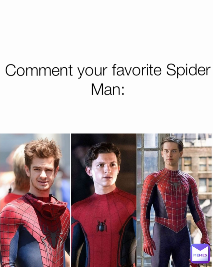 Comment your favorite Spider Man: