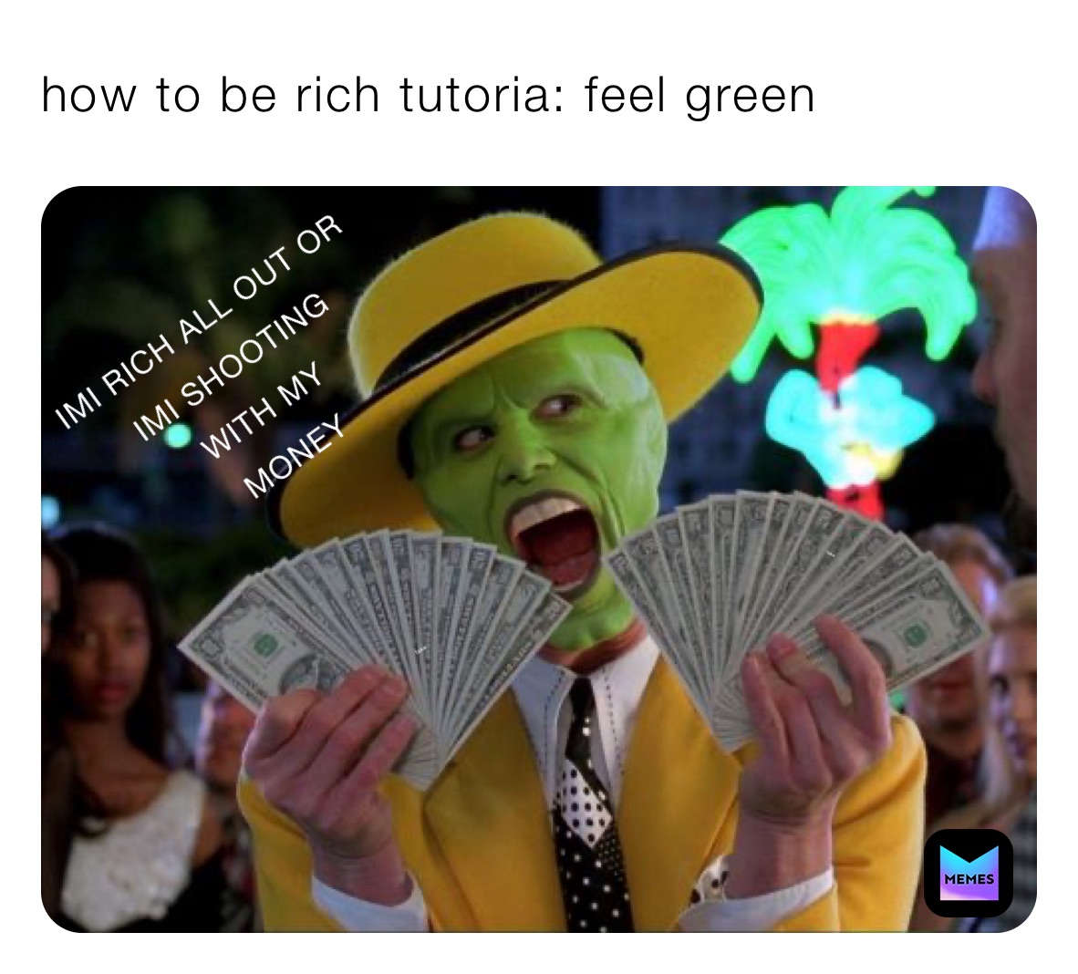 how to be rich tutoria: feel green