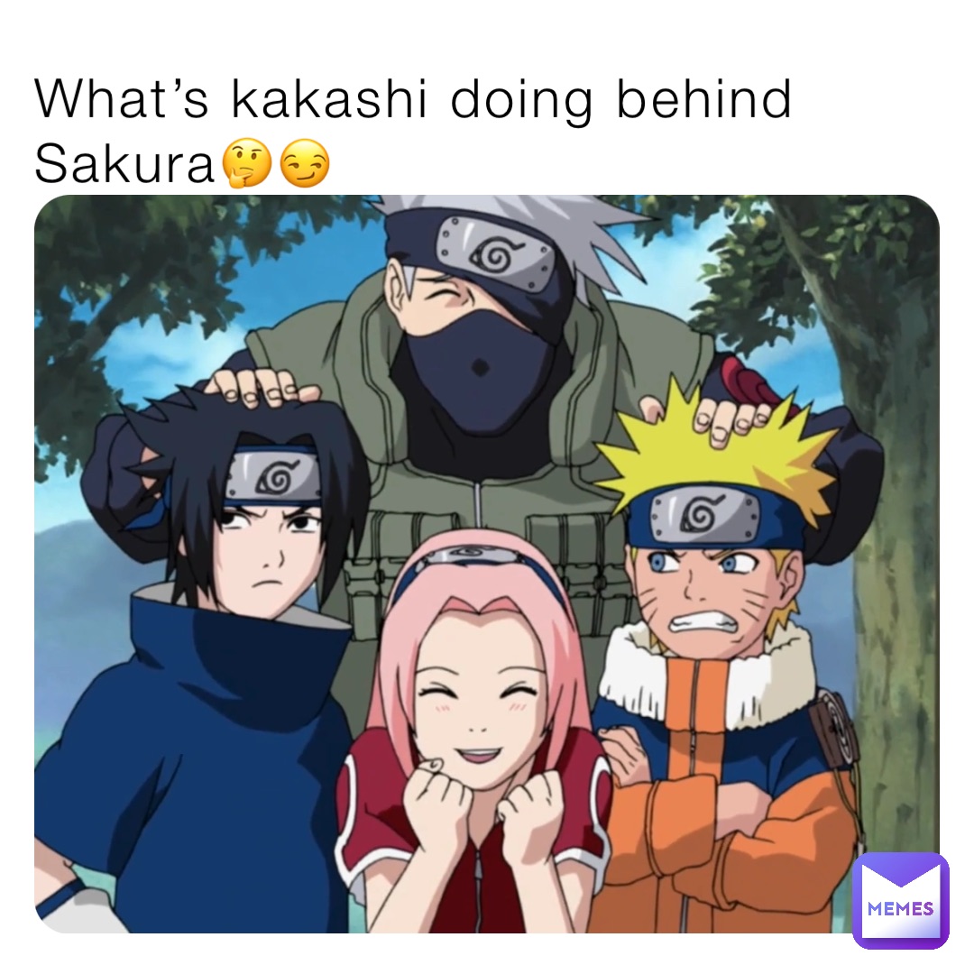 What’s kakashi doing behind Sakura🤔😏