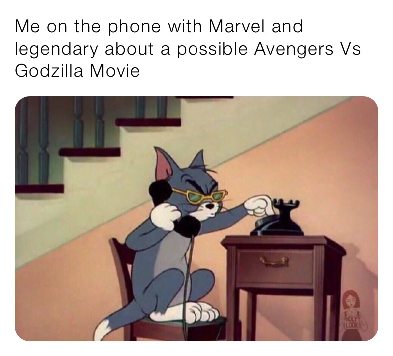 Me on the phone with Marvel and legendary about a possible Avengers Vs Godzilla Movie 