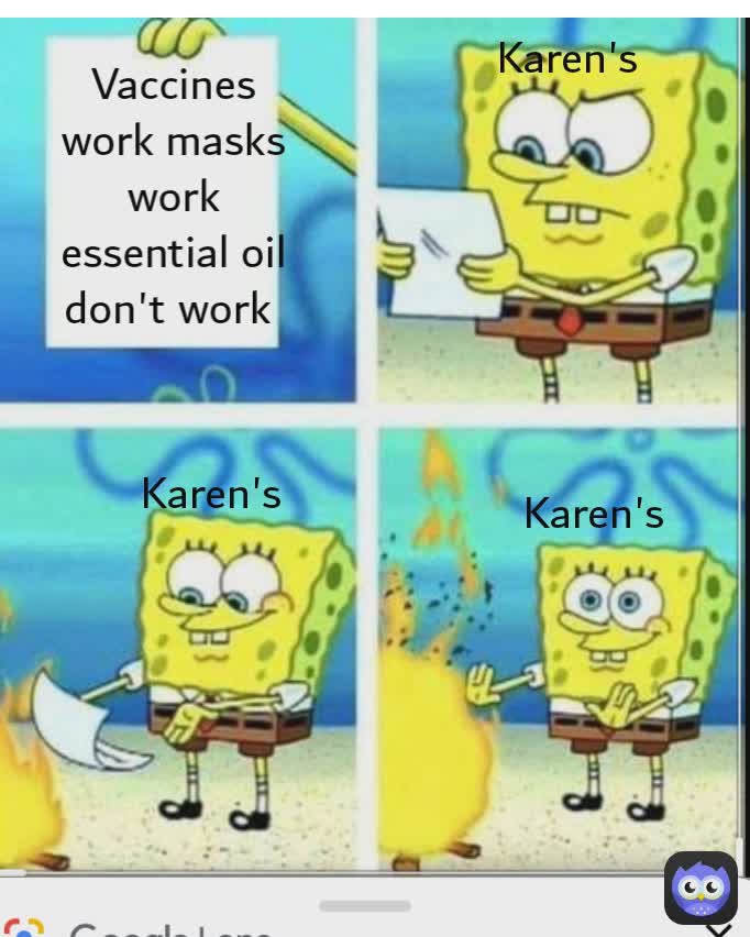 Vaccines work masks work essential oil don't work  Karen's  Vaccines work masks work essential oil don't work Karen's  Karen's 