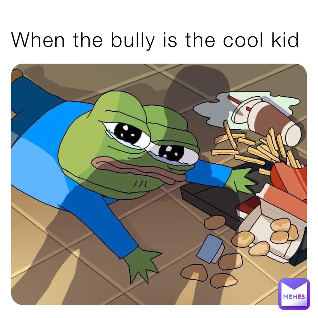 When the bully is the cool kid