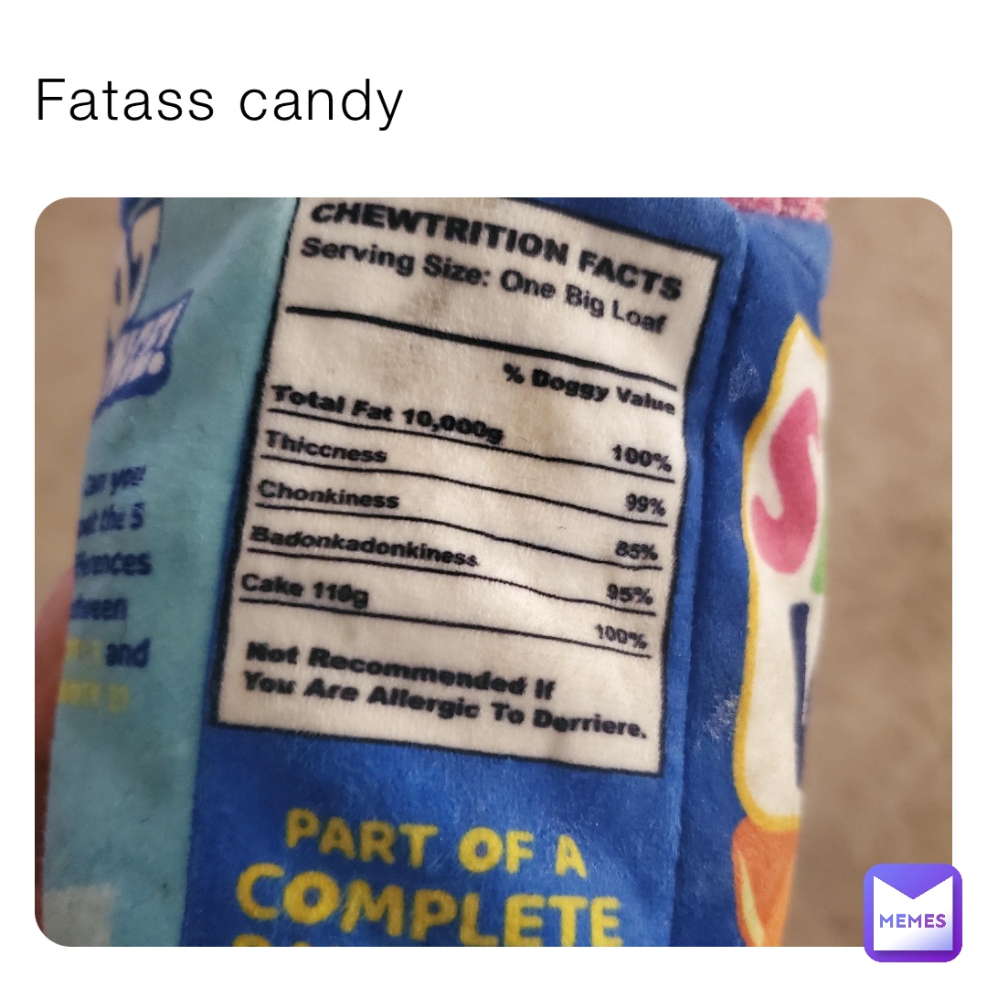 Fatass candy
