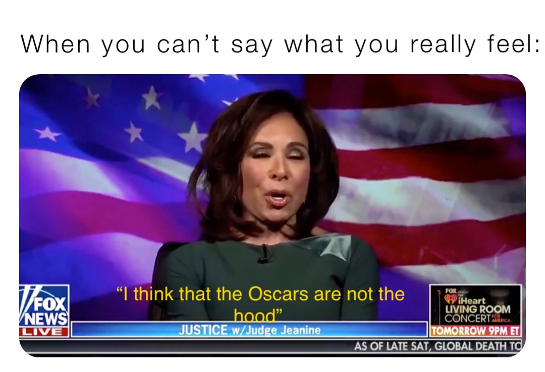 When you can’t say what you really feel: “I think that the Oscars are ...