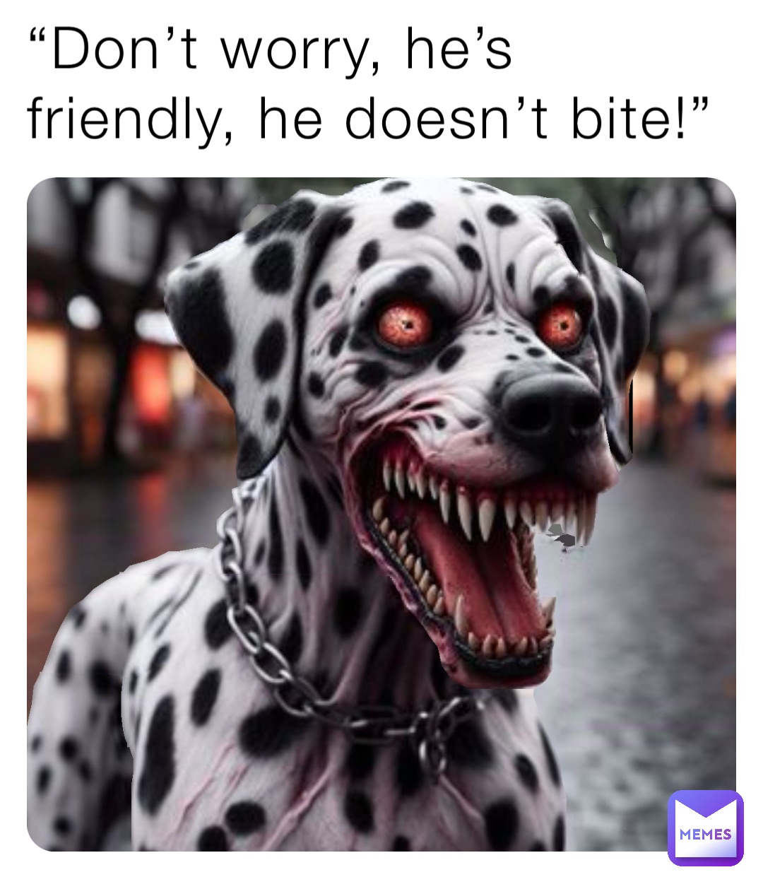 “Don’t worry, he’s friendly, he doesn’t bite!”