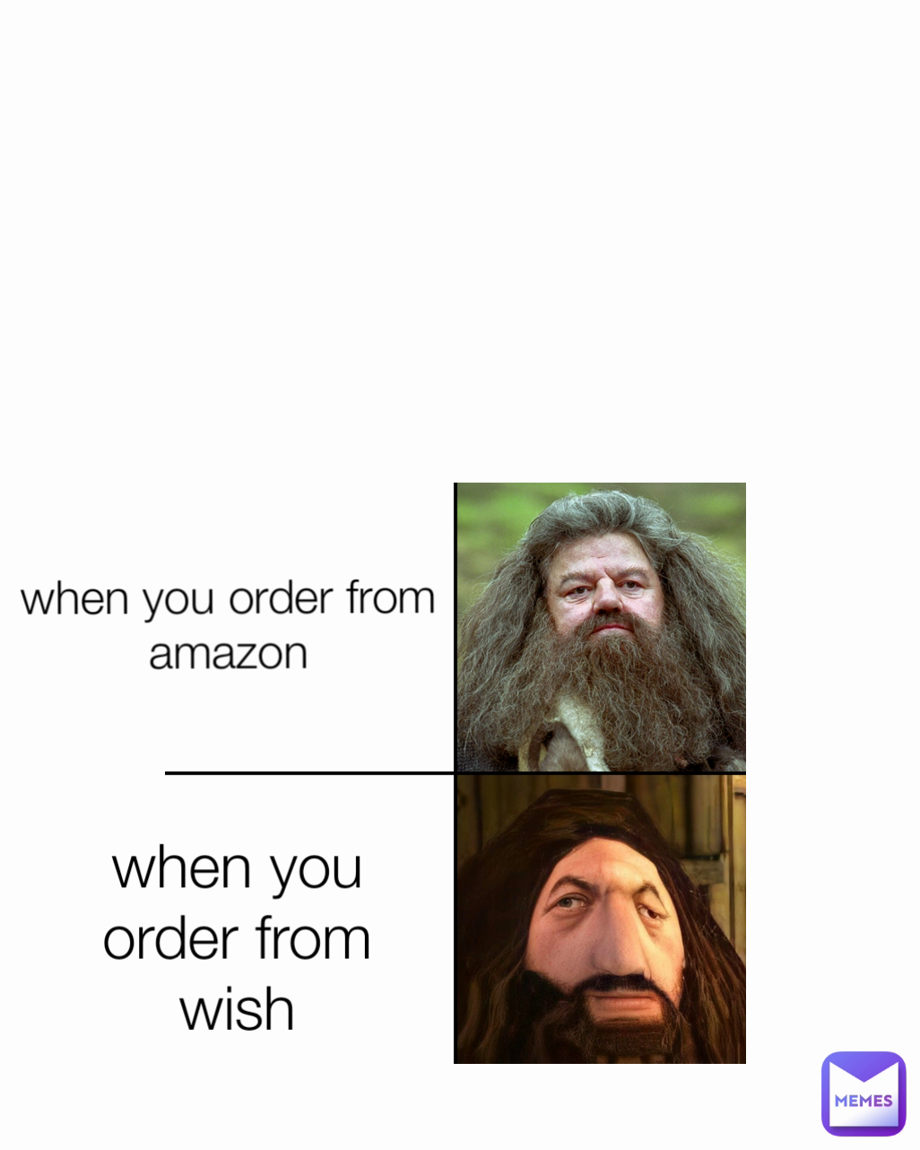 when you order from wish when you order from
amazon
