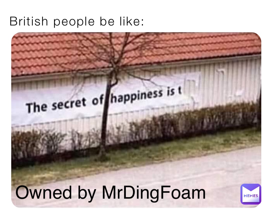 British people be like: