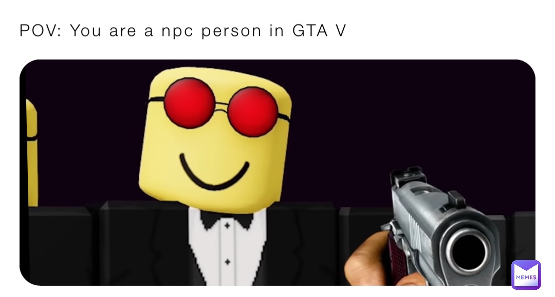 POV: You are a npc person in GTA V