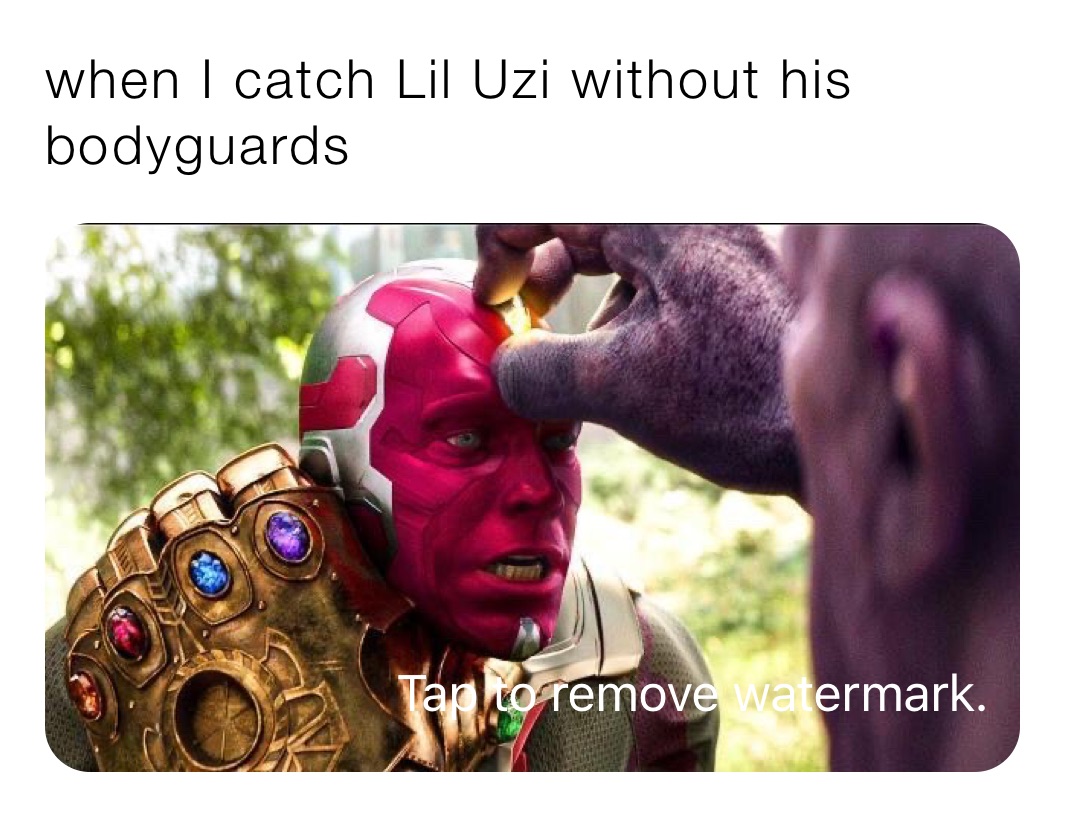 when I catch Lil Uzi without his bodyguards 