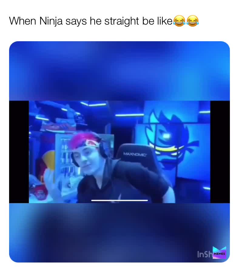 When Ninja says he straight be like😂😂🤭  #meme  #darkmeme  #ninjamemes  #like  #follow