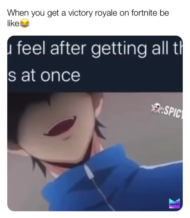 When you get the victory royale on fortnight be like  #meme  #fortnitememes  #darkmemes  #funnymemes  #like  #follow  #comment  #foryou  #foryourpage