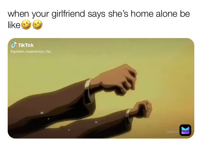 When your girlfriend says she’s home alone be like😂😂   #funnymemes  #memes  #memepage  #darkmemes  #like ​ #Follow  #comment  #foryou  #foryoupage