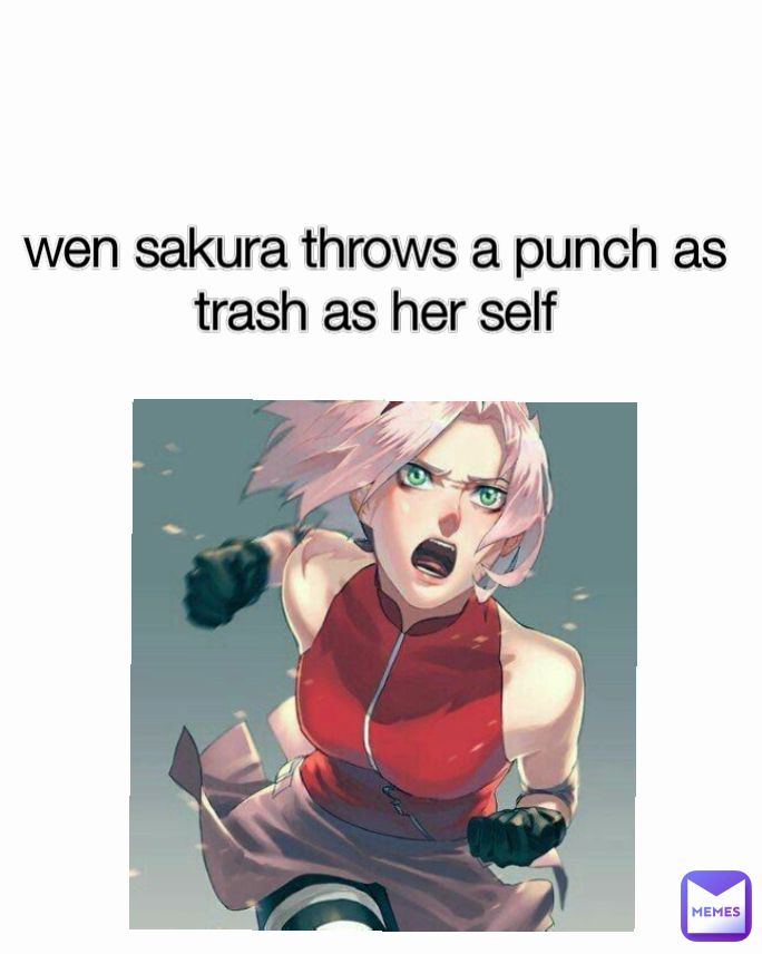 wen sakura throws a punch as trash as her self