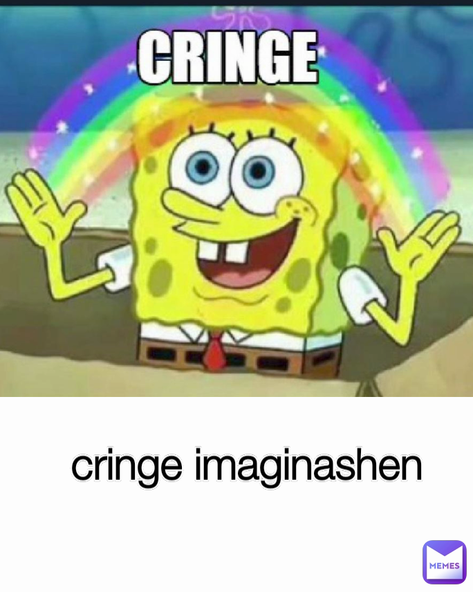 cringe imaginashen