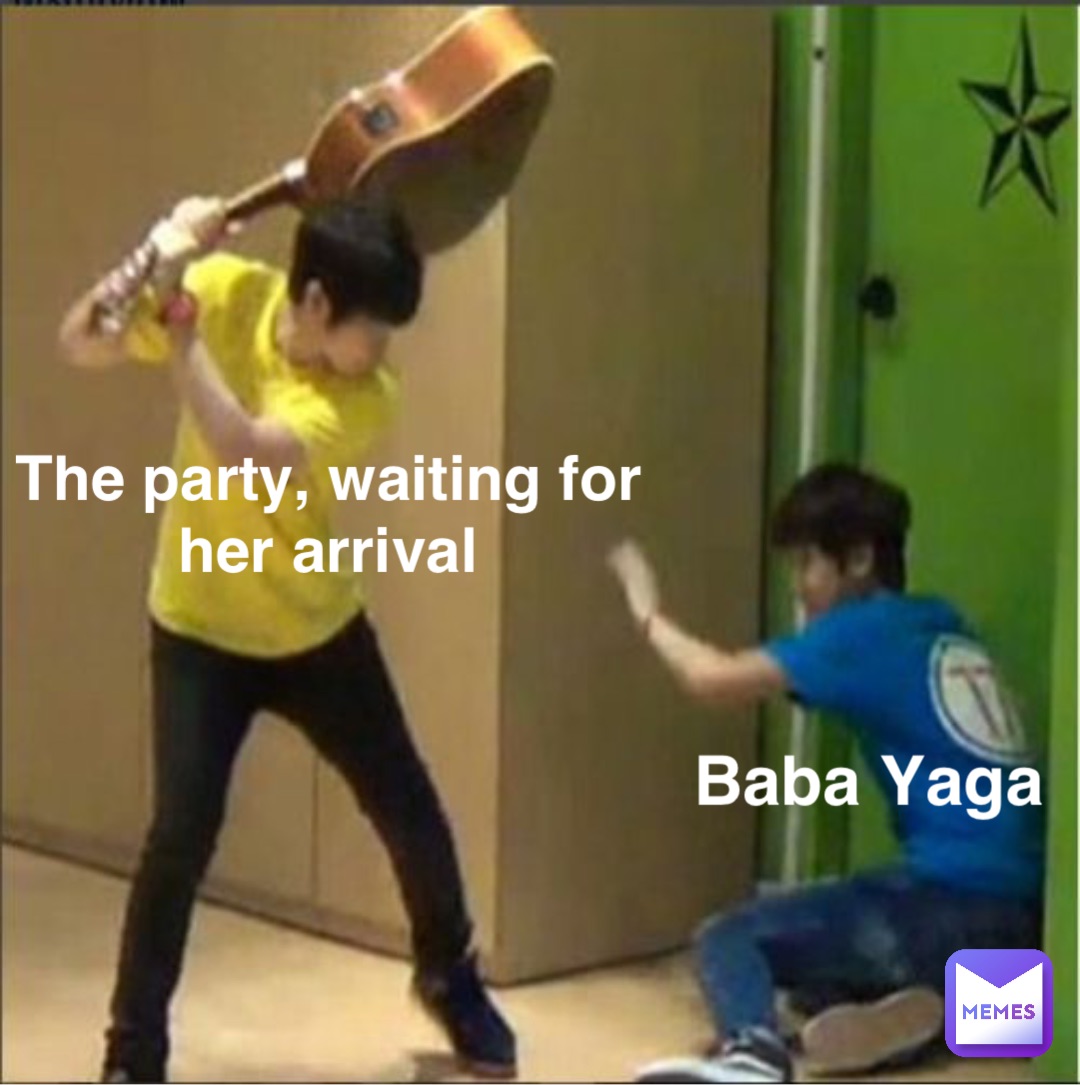 Baba Yaga The party, waiting for her arrival
