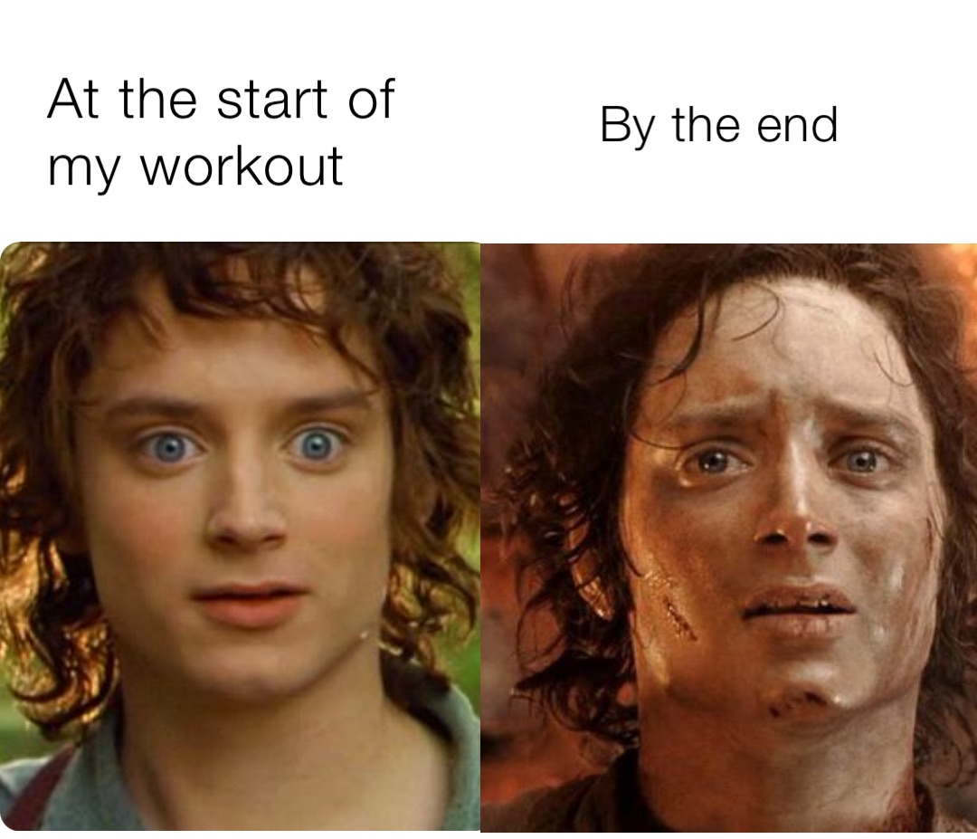 At the start of my workout By the end