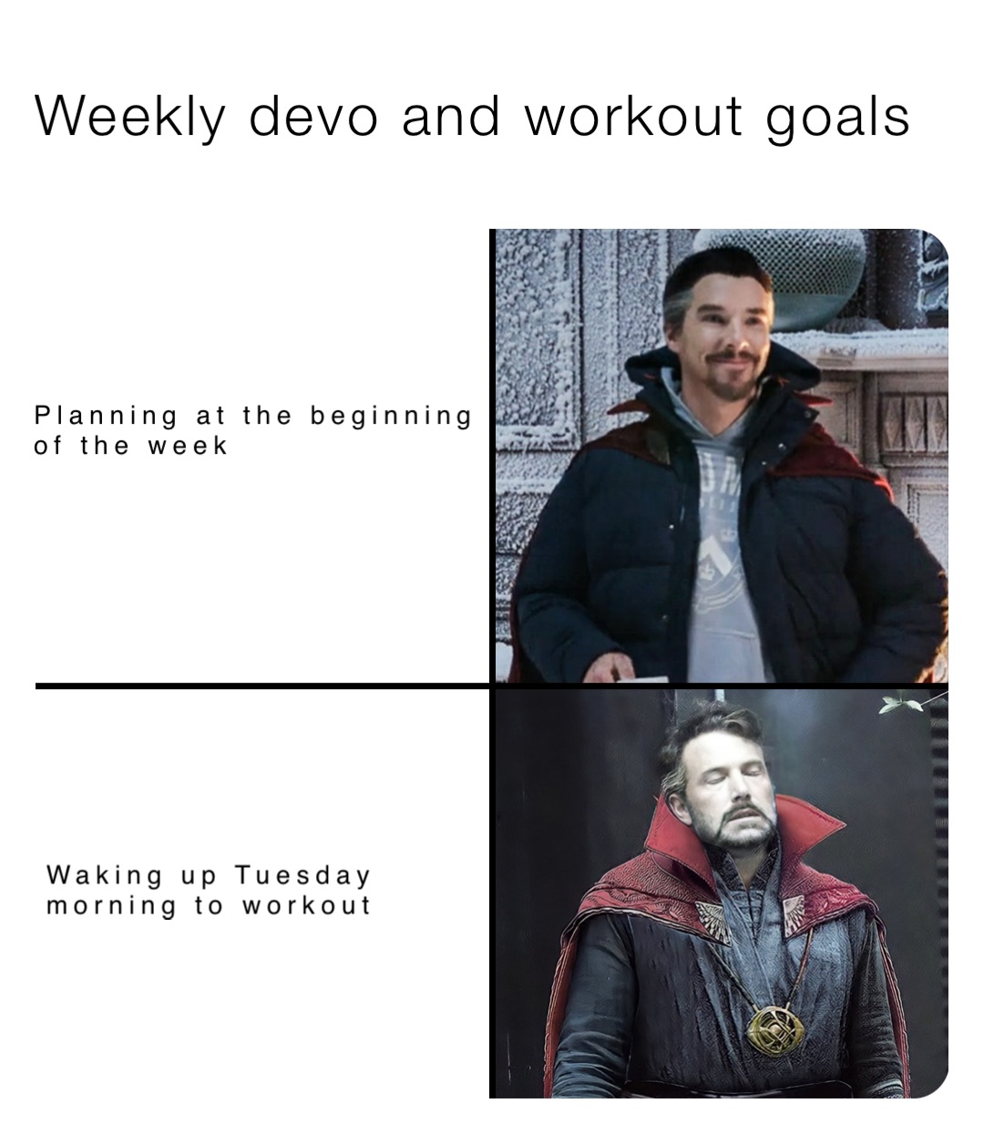 Weekly devo and workout goals Planning at the beginning of the week Waking up Tuesday morning to workout