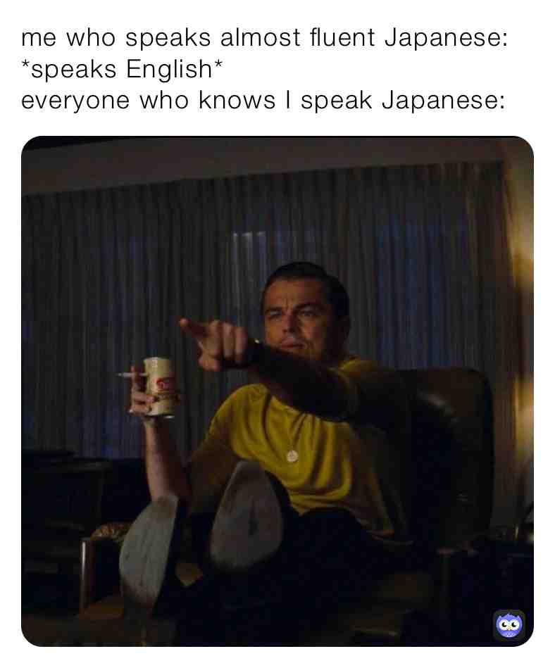 The struggle is real #italianstringbeans #mypostsareshitlol #flamingo #ily #japanese #memes #lol #japan #fluently