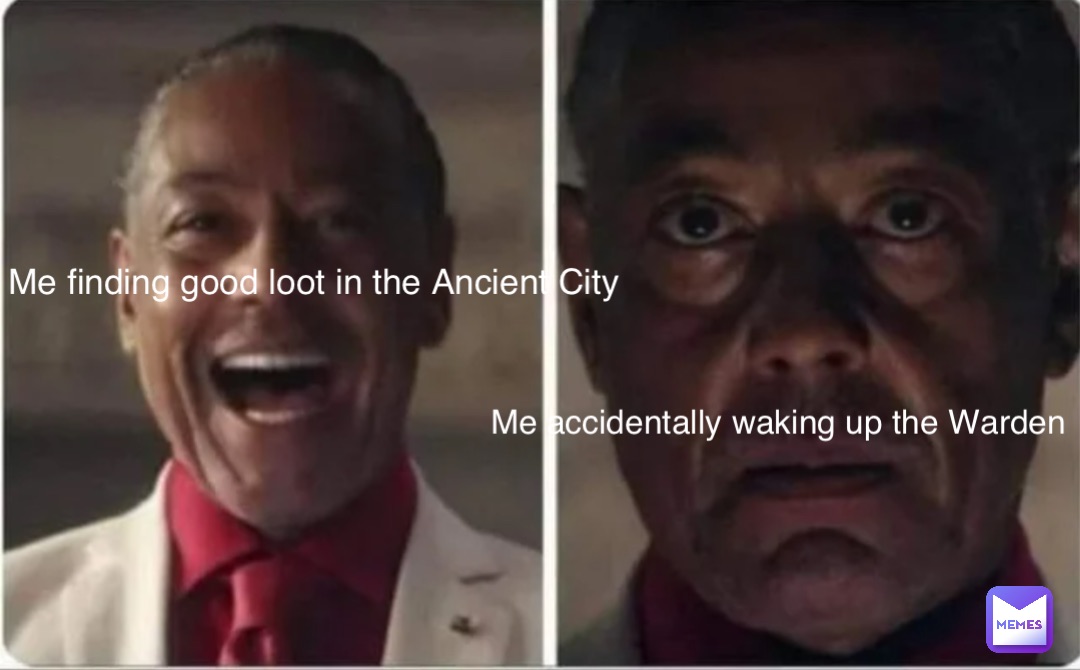 Me finding good loot in the Ancient City Me accidentally waking up the Warden