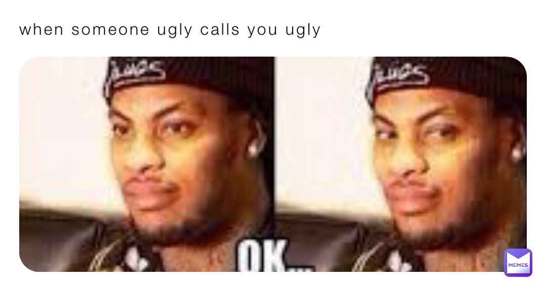 What To Do If Someone Calls U Ugly