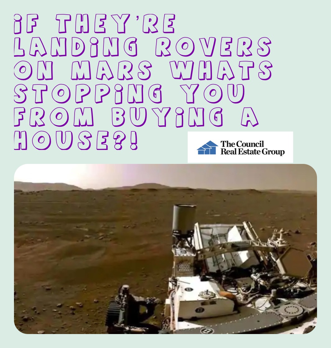 If they’re landing rovers on mars whats stopping you from buying a house?!