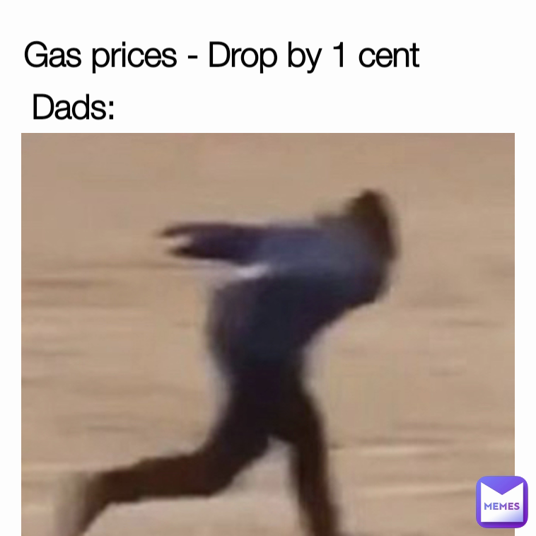 Gas prices - Drop by 1 cent Dads: