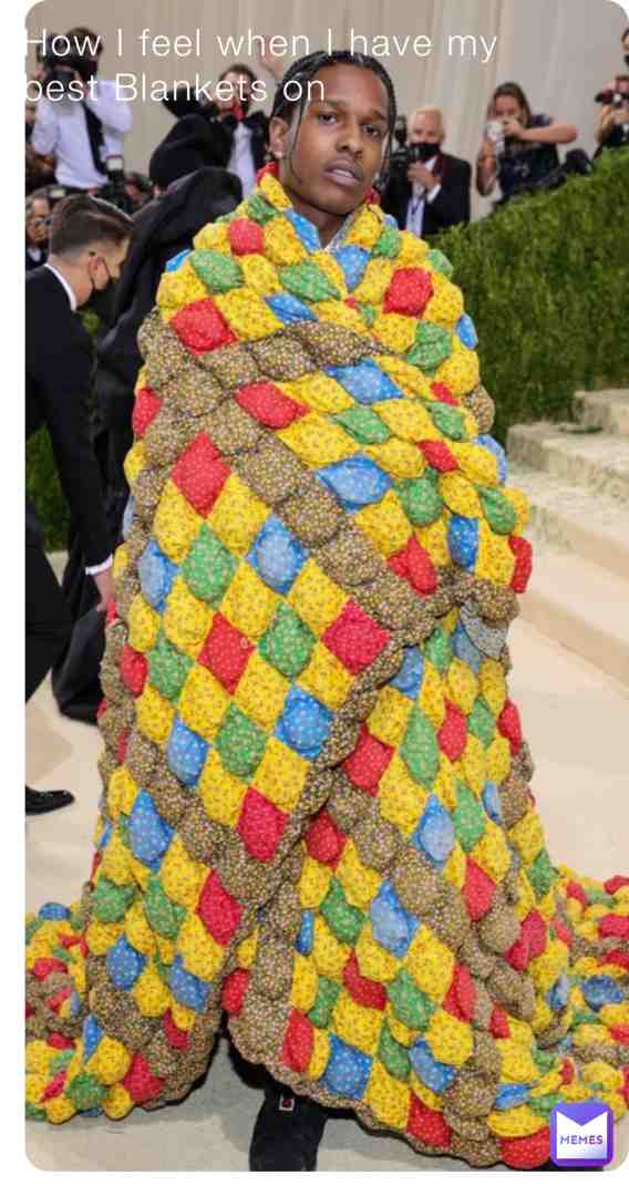 How I feel with my best blanket on