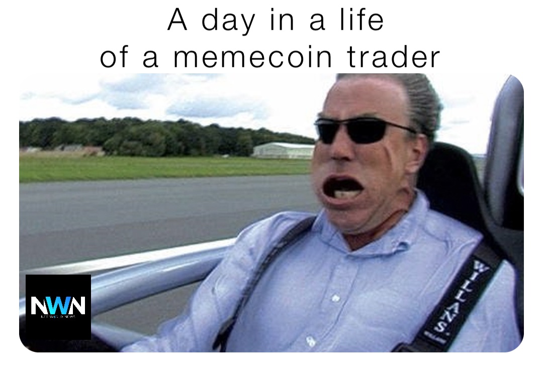 A day in a life 
of a memecoin trader