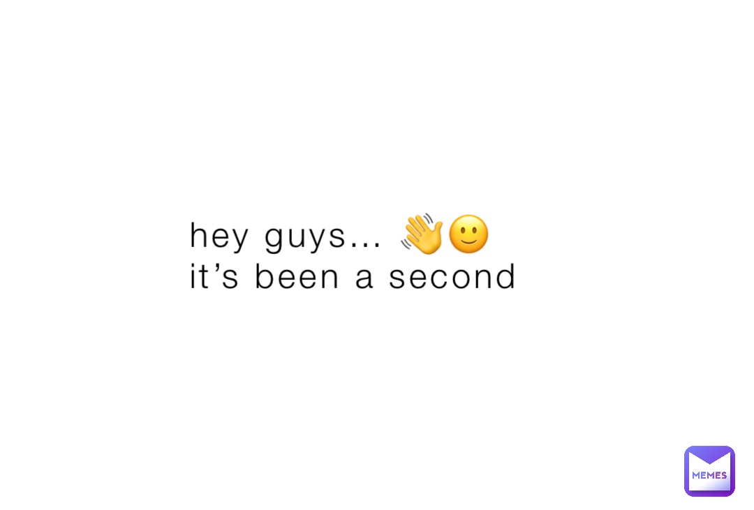 hey guys… 👋🙂
it’s been a second
