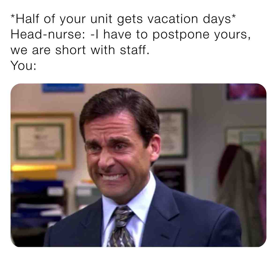 I'm thrilled to work here and never use my vacation days. Who needs them anyway. #hospitallife #medicalhumor #nursesbelike #hospitalmemes Icomicnurse Balkan