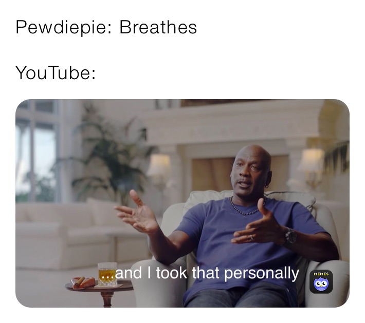 Pewdiepie: Breathes

YouTube: 