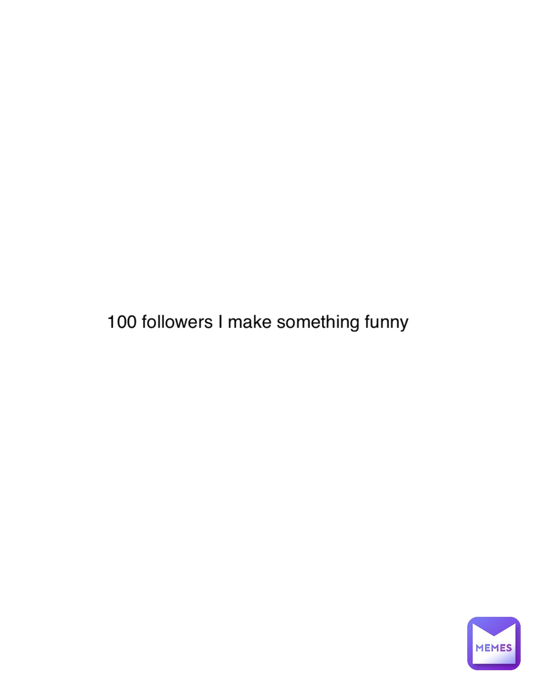 100 followers I make something funny