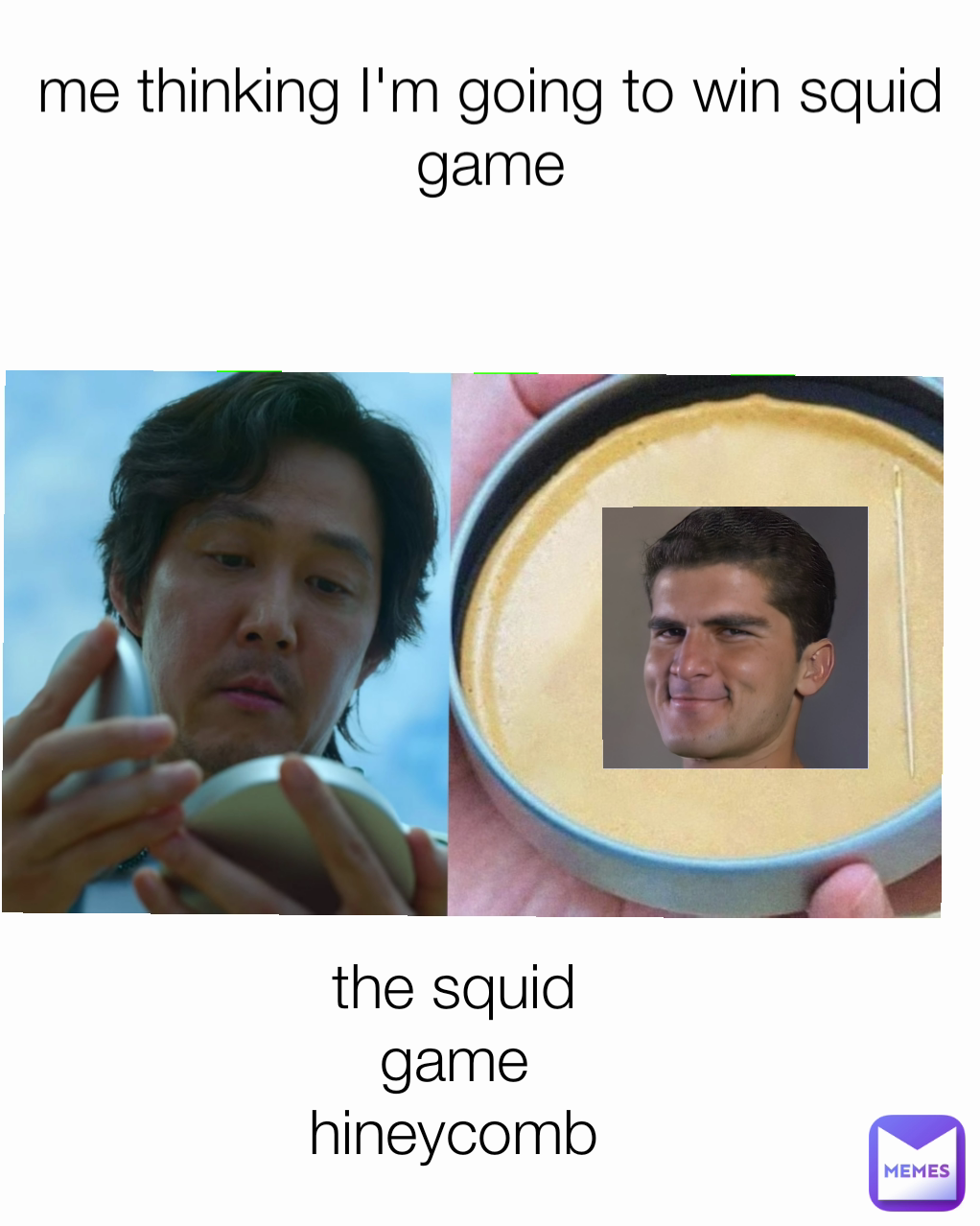 the squid game me thinking I'm going to win squid game