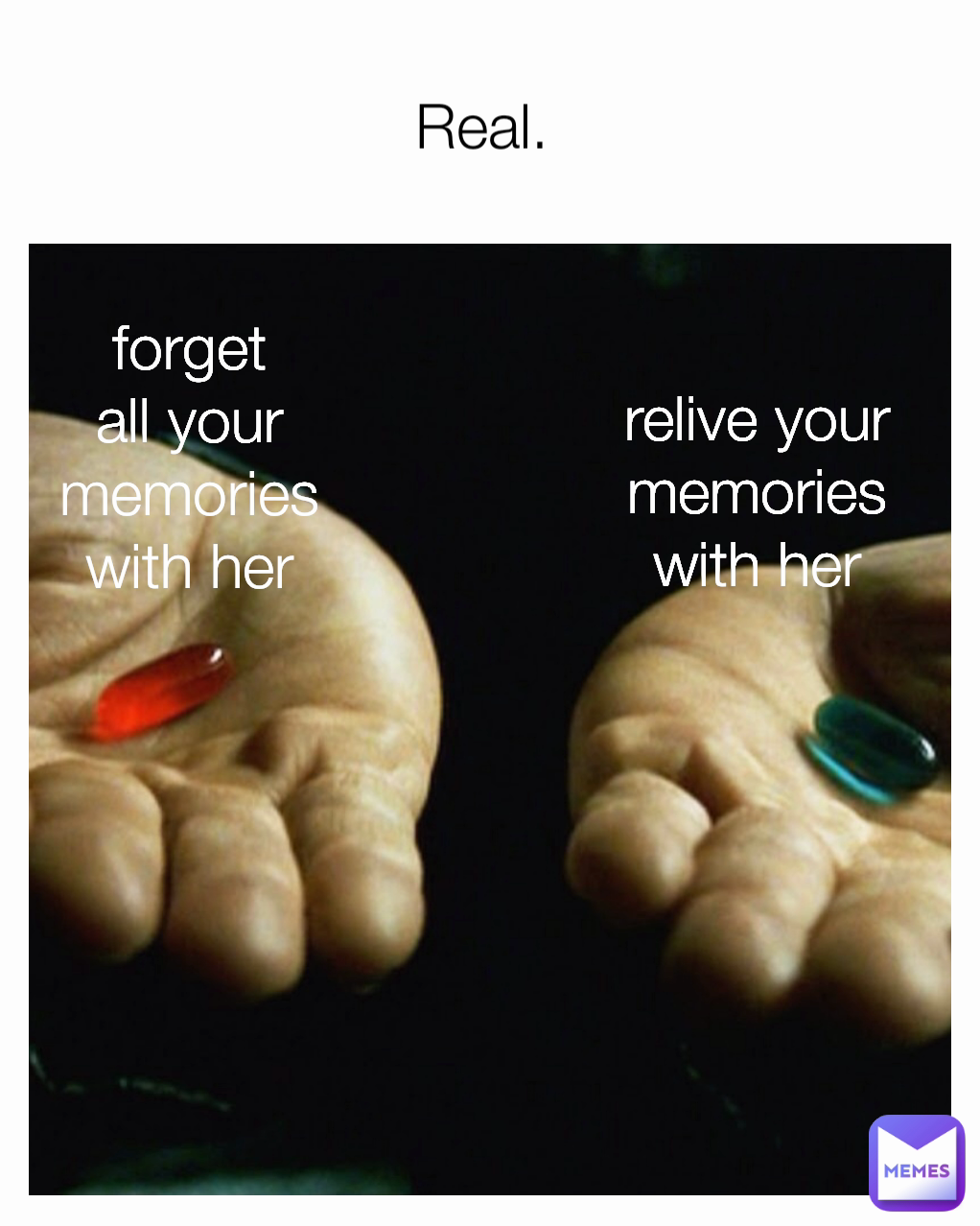 Real.  relive your memories with her forget all your memories with her