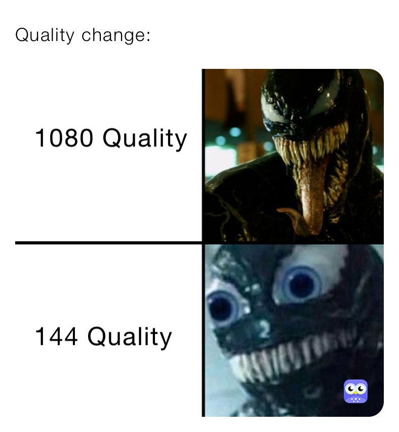 Quality change: