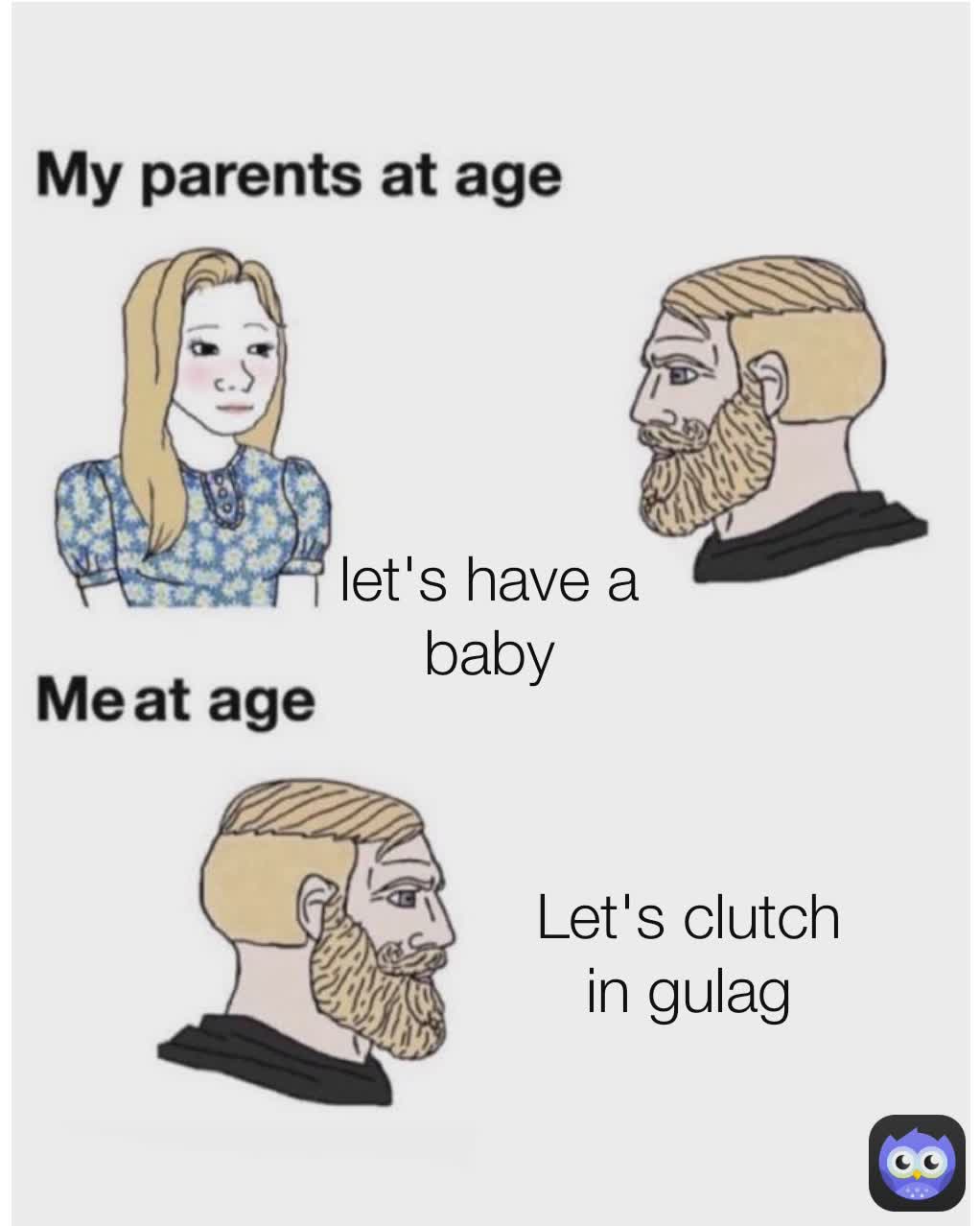 let's have a baby Let's clutch in gulag Let's have a baby