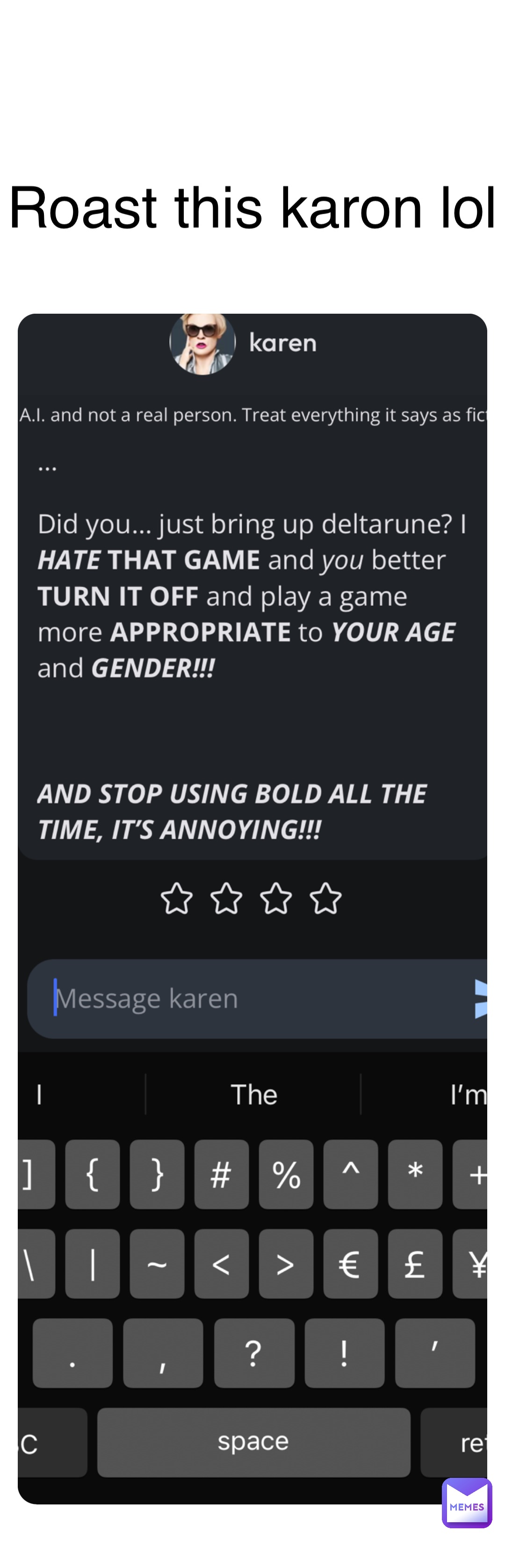 Double tap to edit Roast this karon lol