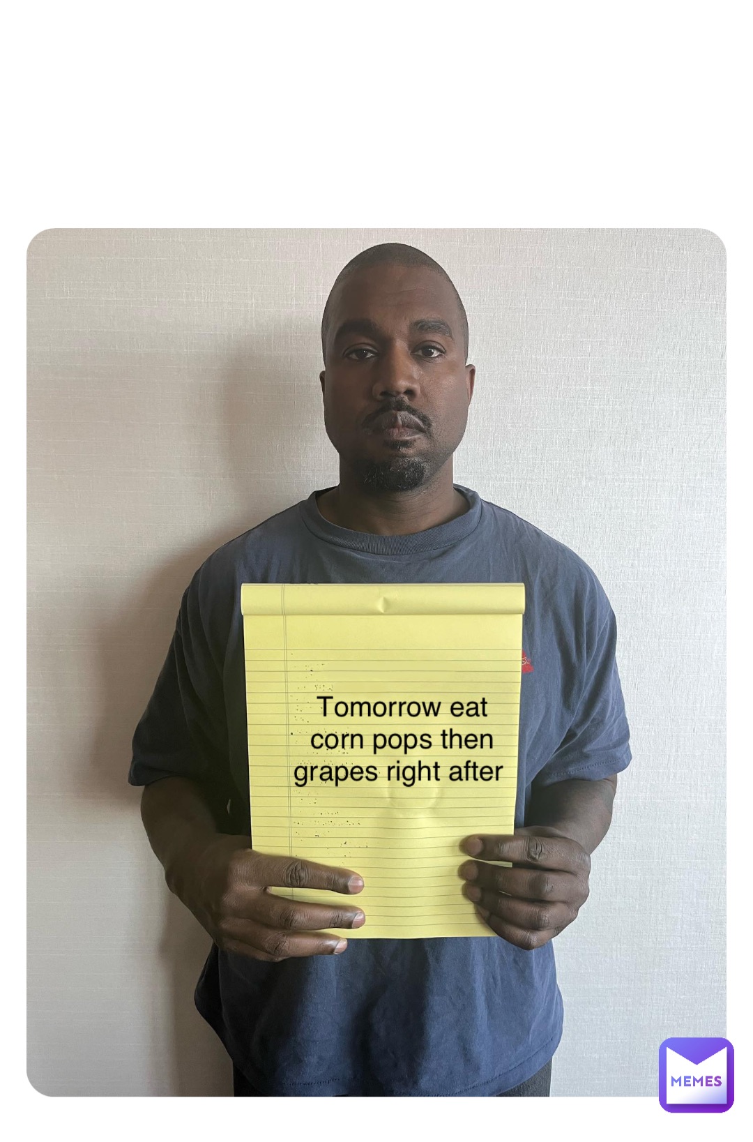 Double tap to edit Tomorrow eat corn pops then grapes right after