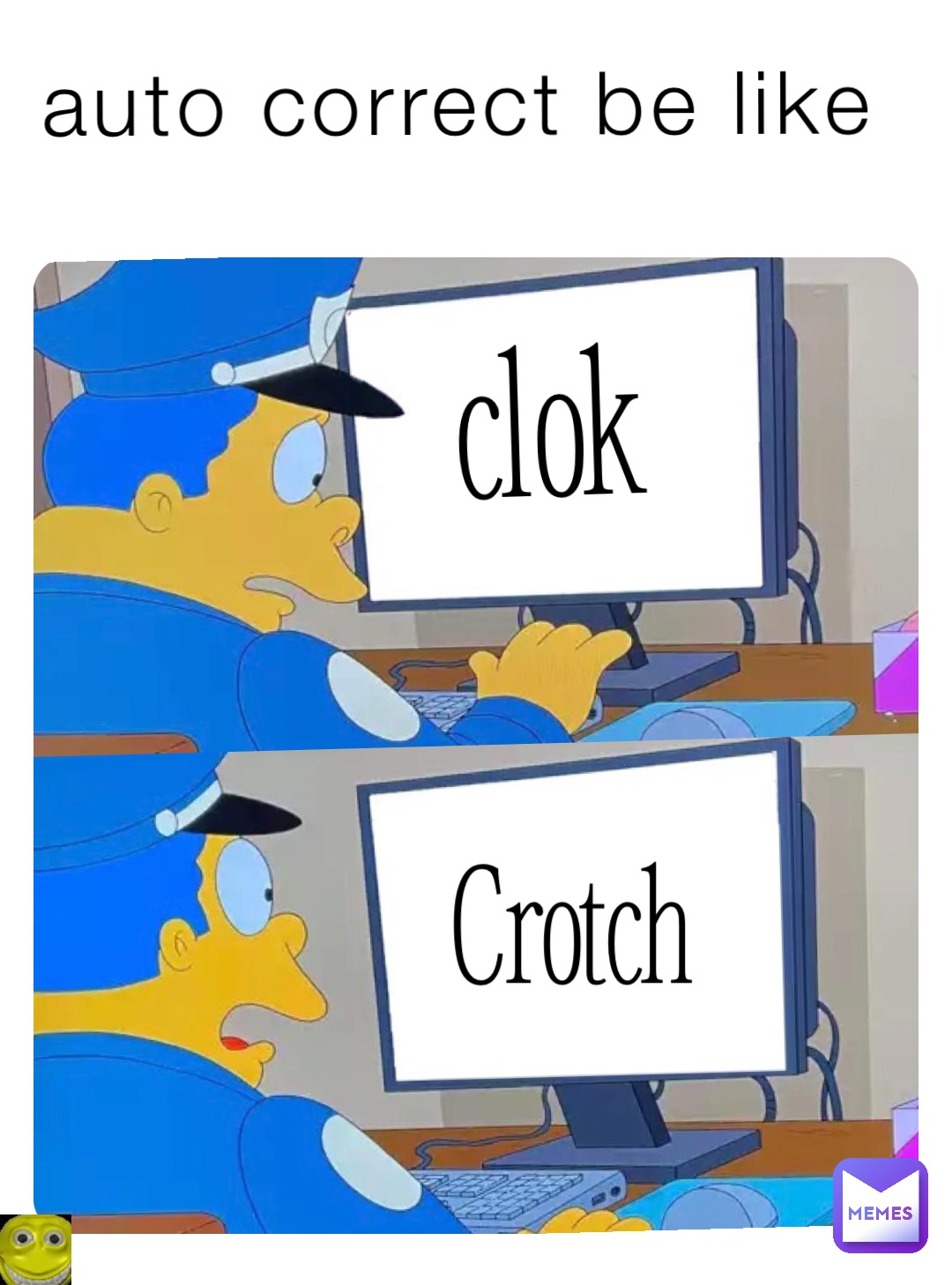 auto correct be like clok Crotch