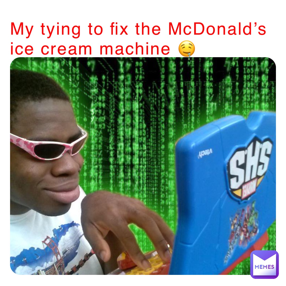 My tying to fix the McDonald’s ice cream machine 🤤