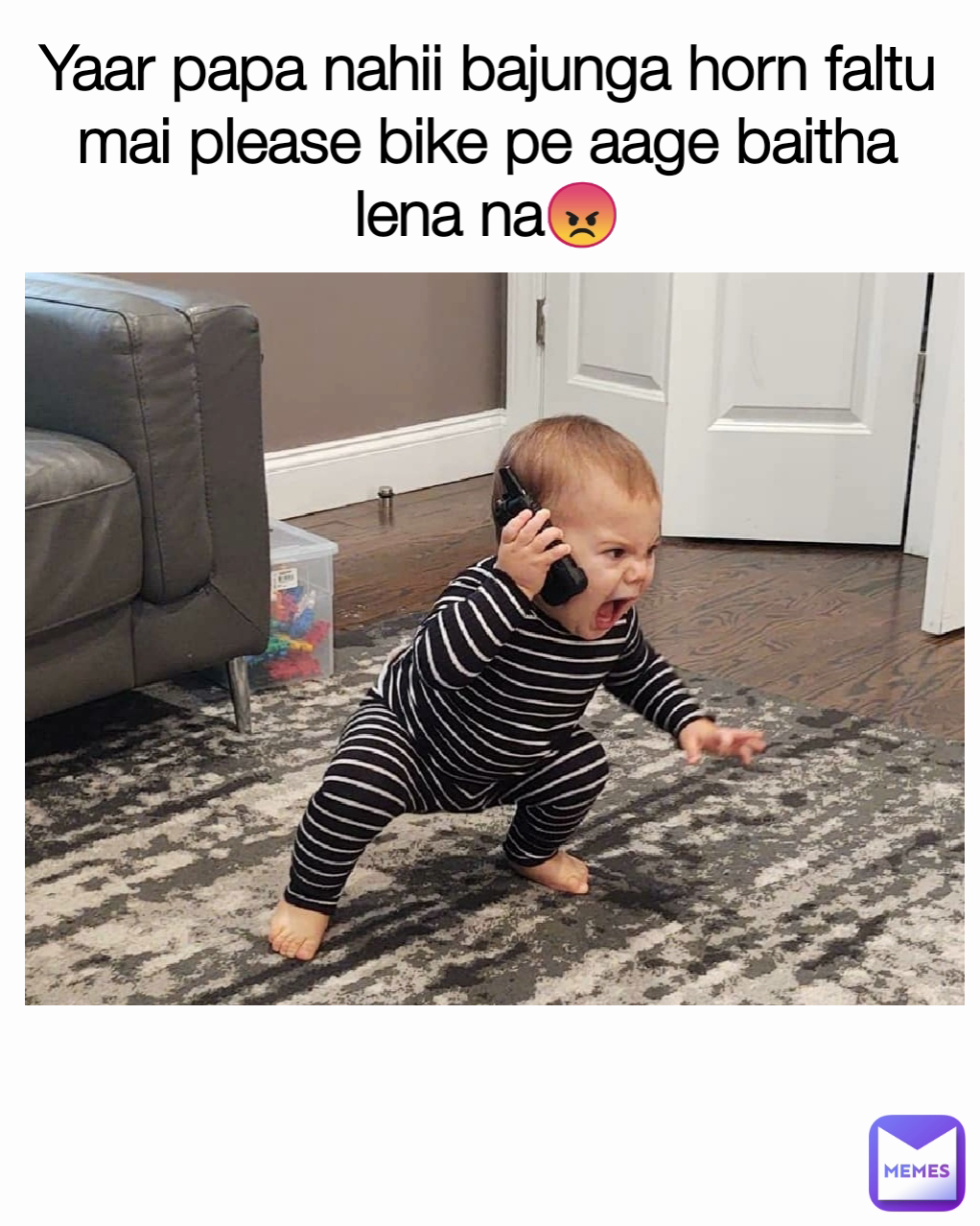Yaar papa nahii bajunga horn faltu mai please bike pe aage baitha lena na😠