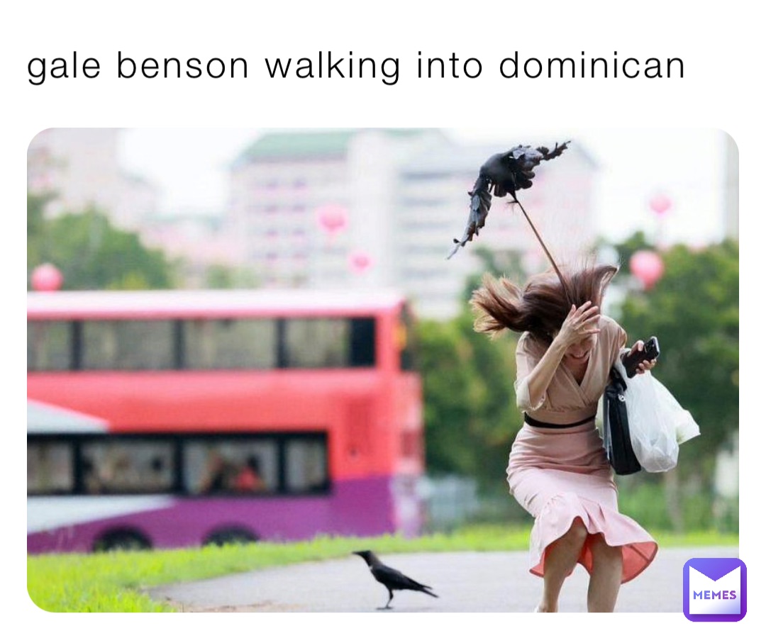 gale benson walking into dominican