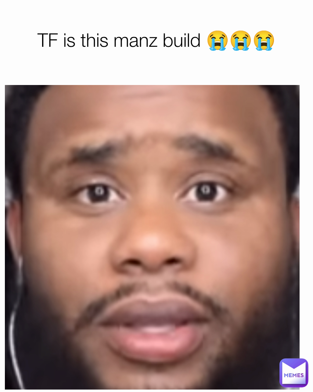 TF is this manz build 😭😭😭