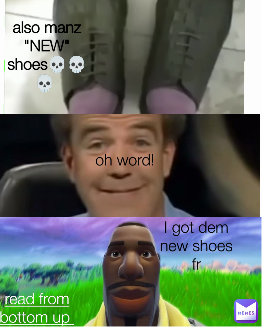 also manz "NEW" shoes💀💀💀  I got dem new shoes fr read from bottom up  oh word!
