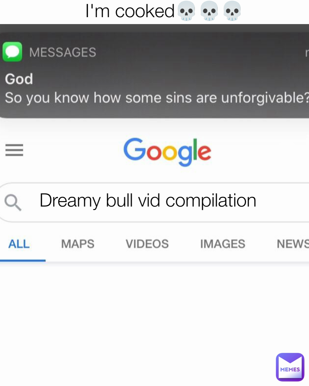 I'm cooked💀💀💀 Type Text Dreamy bull vid compilation 