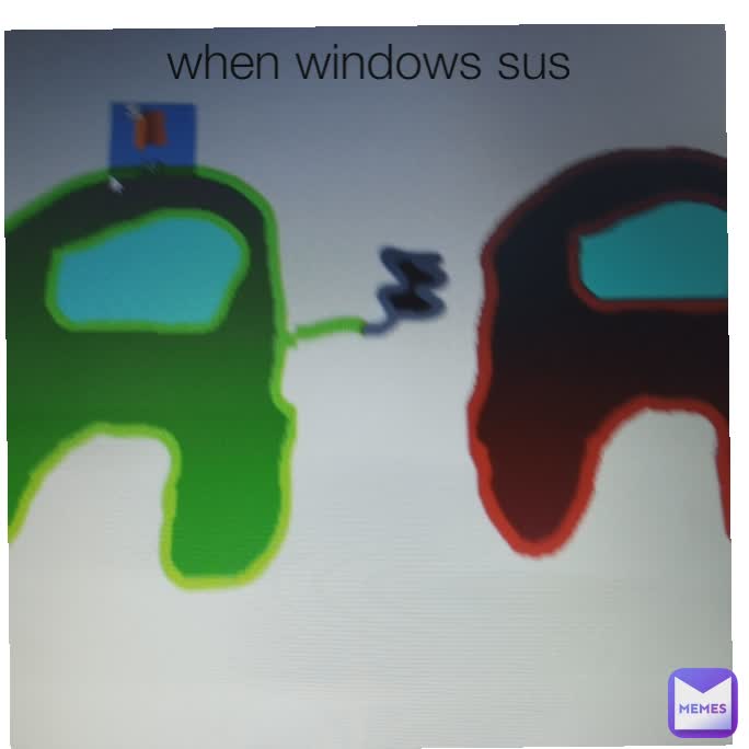 when windows sus