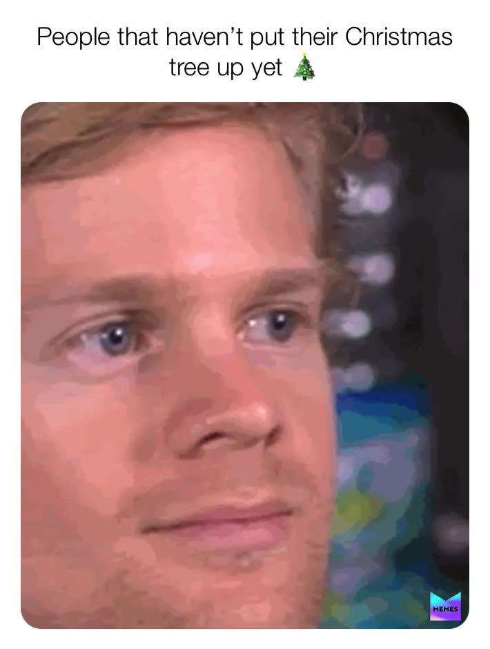 First meme! 
Give it some appreciation \ud83d\ude2c 
-
-
 #christmas  #memes  #dankmemes  #gif  #funny  #funnymemes  #christmastree