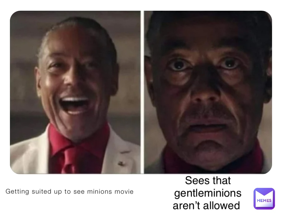 Getting suited up to see minions movie Sees that gentleminions aren’t allowed