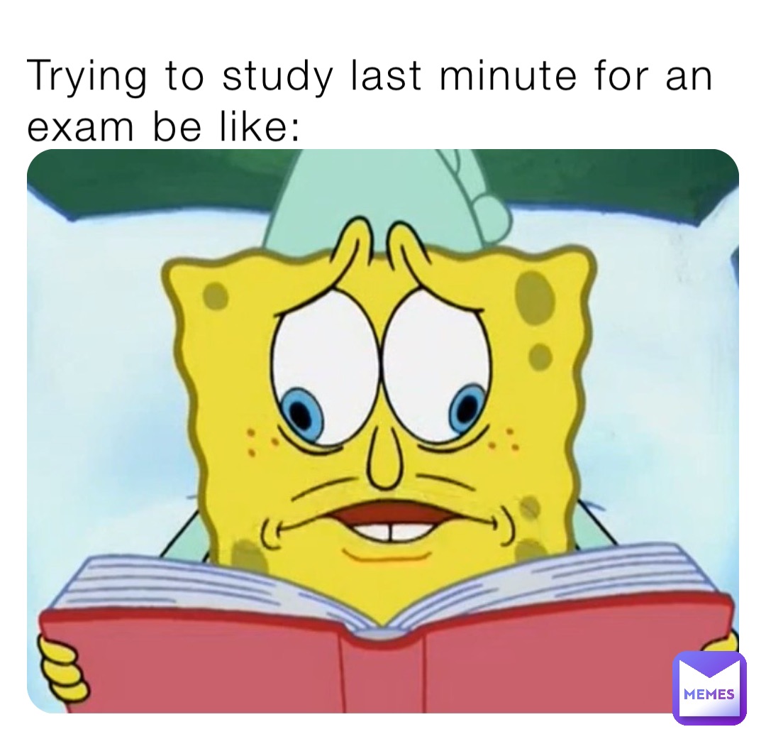 Trying to study last minute for an exam be like:
